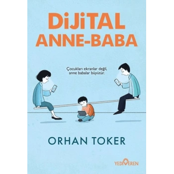 Dijital Anne Baba-Orhan Toker-Yediveren Yayınları