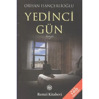 7. (Yedinci) Gün - Orhan Hançerlioğlu - Remzi Yayınları