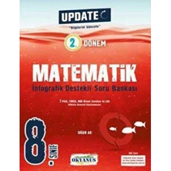 8.SINIF MATEMATİK UPDATE 2.DÖNEM SORU BANKASI / OKYANUS YAYINLARI