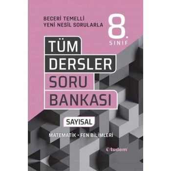 8.Sınıf Tüm Dersler Soru Bankası Sayısal Beceri Temelli-Tudem Yayınları