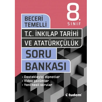 8.Sınıf İnkılap Tarihi ve Atatürkçülük Soru Bankası Beceri Temelli - Tudem Yayınları