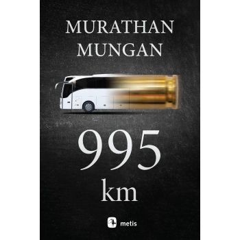 995 KM - Murathan Mungan - Metis Yayınları