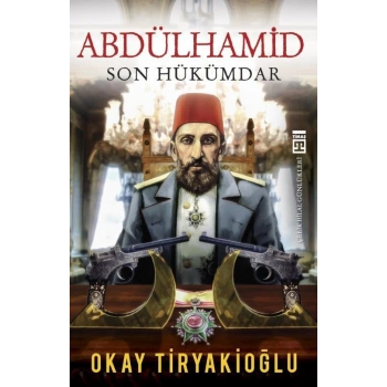 Abdülhamid - Okay Tiryakioğlu - Timaş Yayınları