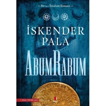 AbumRabum Bir Hz. İbrahim Romanı - İskender Pala - Kapı Yayınları