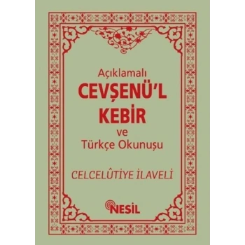 Açıklamalı Cevşenül Kebir Türkçe Okunuşlu - Nesil Yayınları