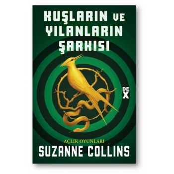 Açlık Oyunları 4 Kuşların ve Yılanların Şarkısı-Suzanne Collins - Dex Yayınları