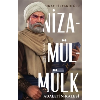 Adaletin Kalesi: Nizamülmülk - Okay Tiryakioğlu - Timaş Yayınları