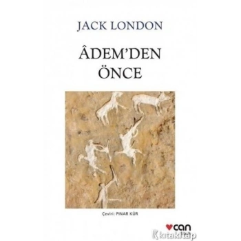 Ademden Önce - Jack London - Can Yayınları