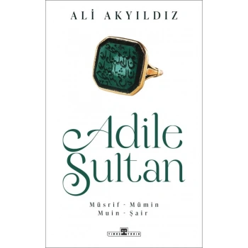ADİLE SULTAN: MÜSRİF MÜMİN MUİN ŞAİR-TİMAŞ TARİH