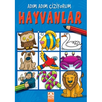 Adım Adım Çiziyorum Hayvanlar - Altın Kitaplar Yayınları