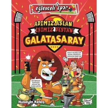 ADIMIZ ASLAN İŞİMİZ DESTAN GALATASARAY / HÜSEYİN KELEŞ / EĞLENCELİ BİLGİ