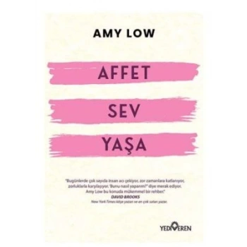 Affet Sev Yaşa-Amy Low-Yediveren Yayınları