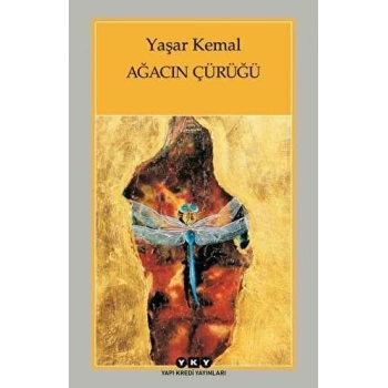 Ağacın Çürüğü - Yaşar Kemal - Yapı Kredi Yayınları