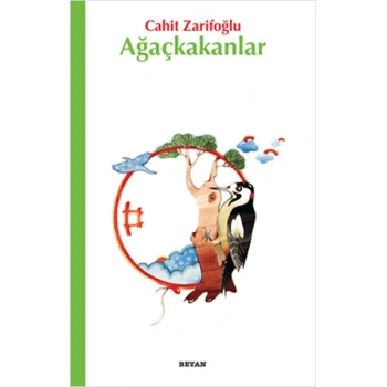 Ağaçkakanlar - Cahit Zarifoğlu - Beyan Yayınları