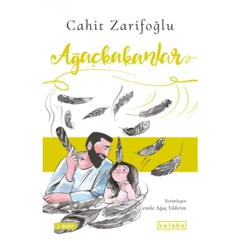 Ağaçkakanlar - Cahit Zarifoğlu - Ketebe Yayınları