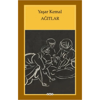 Ağıtlar - Yaşar Kemal - Yapı Kredi Yayınları