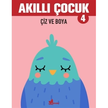 Akıllı Çocuk 4-Çiz Ve Boya - Çınar Yayınları