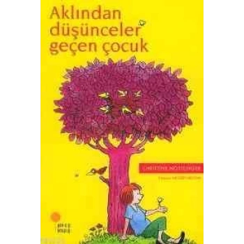 Aklından Düşünceler Geçen Çocuk - Christine Nöstlinger - Günışığı Yayınları