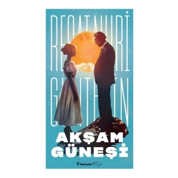 Akşam Güneşi - Reşat Nuri Güntekin - İnkılap Yayınları