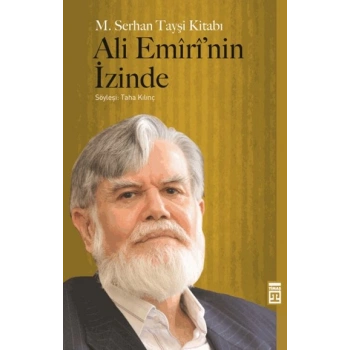 Ali Emîrî’nin İzinde - Mehmet Serhan Tayşi - Timaş Yayınları