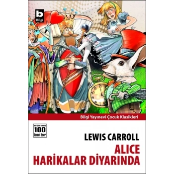 Alice Harikalar Diyarında - Lewis Carroll - Bilgi Yayınevi