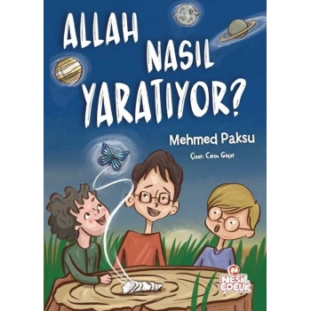Allah Nasıl Yaratıyor-Mehmet Paksu-Nesil Yayınları