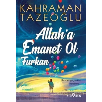 Allaha Emanet Ol Furkan - Kahraman Tazeoğlu - Yediveren Yayınları