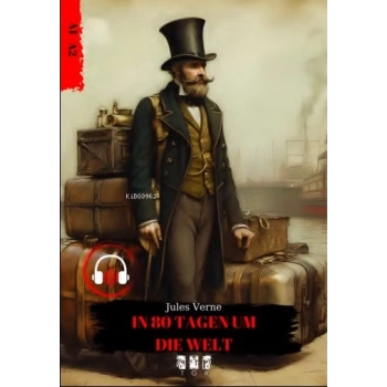 Almanca Hikaye A2.B1-Um 80 Tagen Um Dıe Welt-TGR Yayıncılık