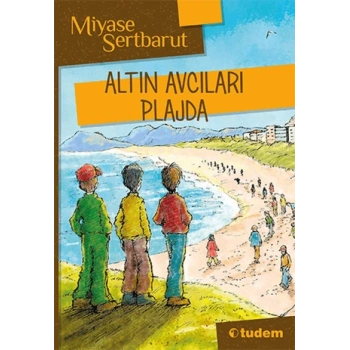 Altın Avcıları Plajda - Miyase Sertbarut - Tudem Yayınları