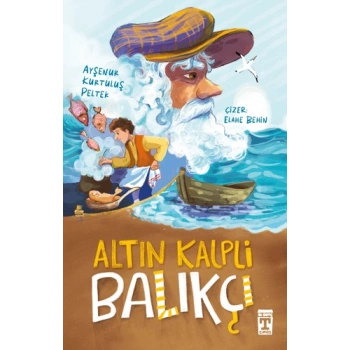Altın Kalpli Balıkçı-Ayşenur Kurtuluş Peltek-İlk Genç Timaş