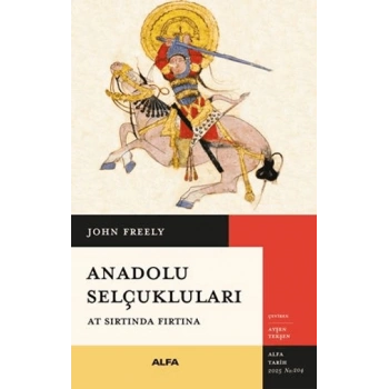 Anadolu Selçukluları-John Freely-Alfa Yayınevi