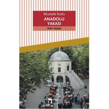 Anadolu Yakası - Mustafa Kutlu - Dergah Yayınları