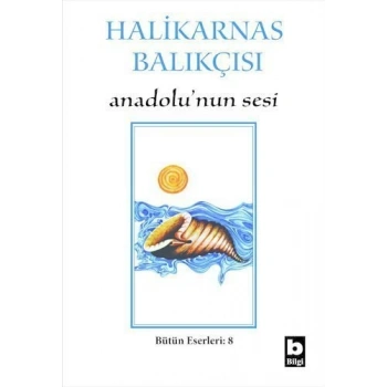 Anadolu’nun Sesi - Halikarnas Balıkçısı - Bilgi Yayınevi