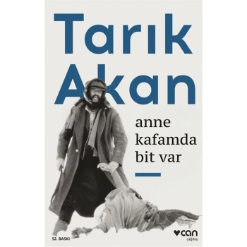ANNE KAFAMDA BİT VAR - TARIK AKAN - CAN YAYINLARI