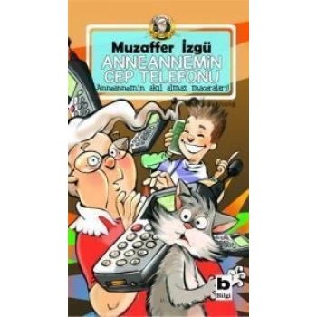 Anneannemin Cep Telefonu - Muzaffer İzgü - Bilgi Yayınevi