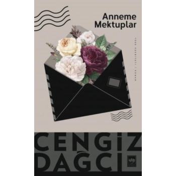 Anneme Mektuplar - Cengiz Dağcı - Ötüken Neşriyat Yayınları