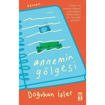 Annemin Gölgesi - Doğukan İşler - Genç Timaş