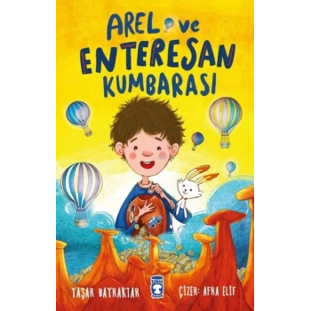 Arel Ve Enteresan Kumbarası-Yaşar Bayraktar-Timaş Çocuk Yayınları