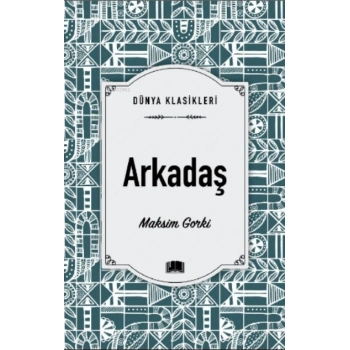 Arkadaş - Maksim Gorki - Ema Yayınları