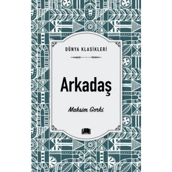 Arkadaş - Maksim Gorki - Ema Yayınları
