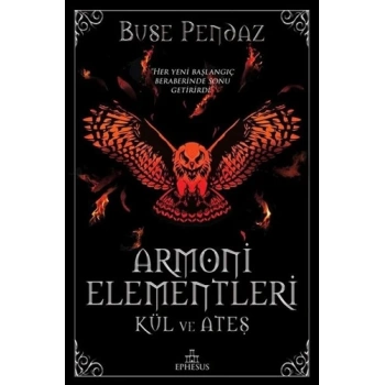 Armoni Elementleri:Kül ve Ateş (Ciltli) - Buse Pendaz - Ephesus Yayınları