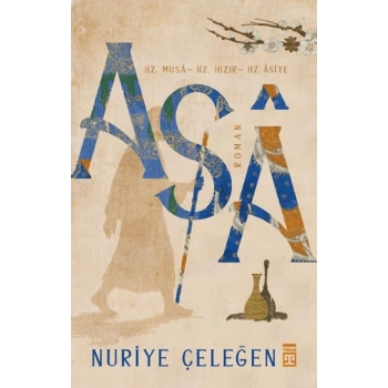 Asa-Nuriye Çeleğen-Timaş İnanç