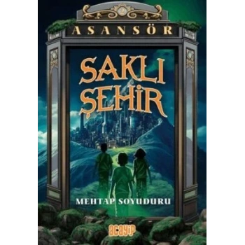 Asansör-Saklı Şehir-Mehtap Soyuduru-Acayip Kitap
