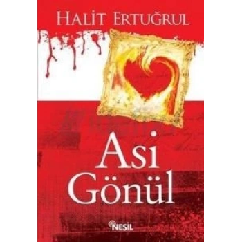 Asi Gönül - Halit Ertuğrul - Nesil Yayınları