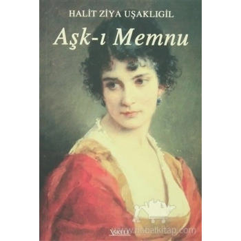Aşk-ı Memnu - Halid Ziya Uşaklıgil - İskele Yayınları