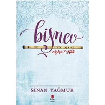 Aşkın 7 Hali - Bişnev! - Sinan Yağmur - Kapı Yayınları