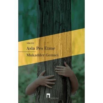 Asla Pes Etme - Mukadder Gemici - Dergah Yayınları