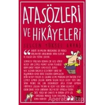 ATASÖZLERİ VE HİKAYELERİ - SELCEN YÜKSEL ARVAS - CARPE YAYINLARI