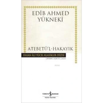 Atebetül-Hakayık-Edib Ahmed Bin Mahmud Yükneki-İş Bankası Kültür Yayınları