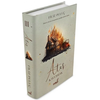 Ateş 3-Kavuşmak (Ciltli) - Filiz Puluç - İndigo Yayınları